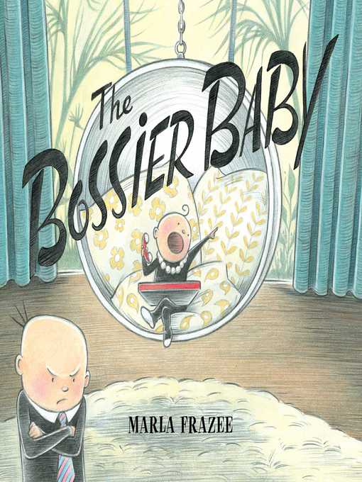 Marla Frazee创作的The Bossier Baby作品的详细信息 - 需进入等候名单
